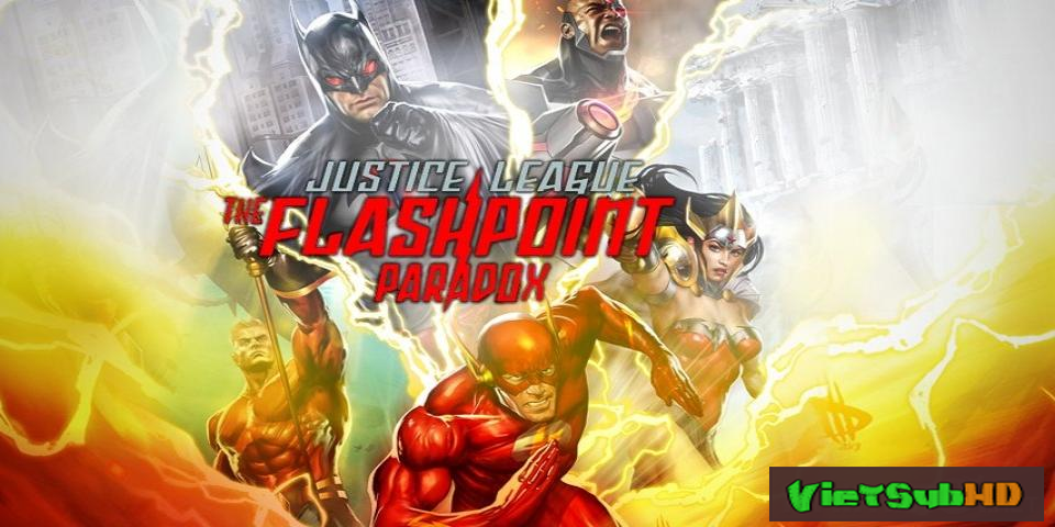 Phim Những Siêu Nhân Công Lý: Ngòi Nổ Nghịch Lý VietSub HD | Justice League The Flashpoint Paradox 2013