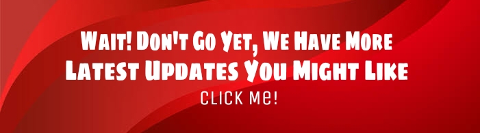 Wait Don't Go Yet! Check Ou This Latest Updates You Might Like