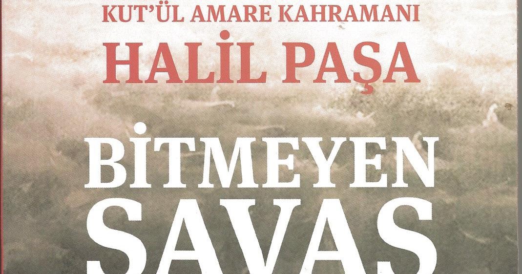Insanoglu Nun Savas Meraki Uzerine Bitmeyen Savas Kahramangillerkahramangiller