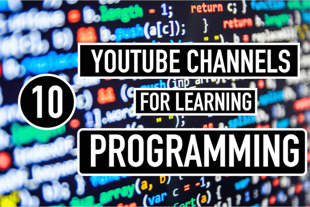 Follow These 10 YouTube Channels for Learning Programming and Coding ...