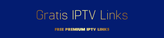 Gratis IPTV Links - Free Premium IPTV Links