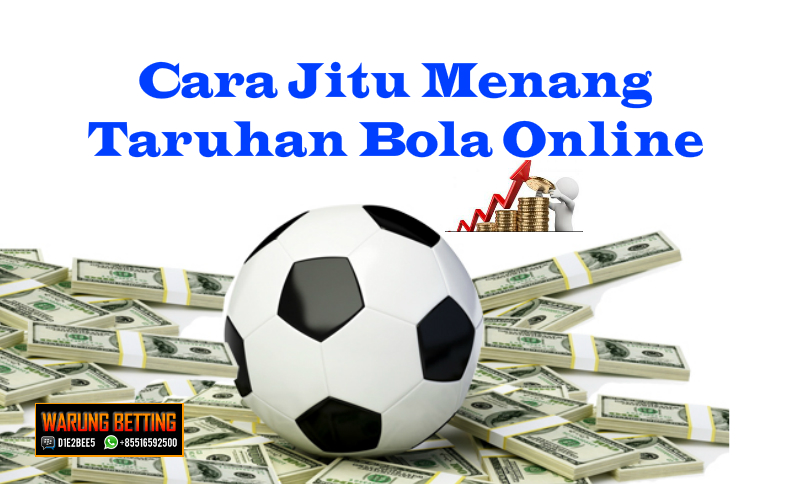 Cara Jitu Menang Taruhan Bola Online ~ DISINI BELAJAR