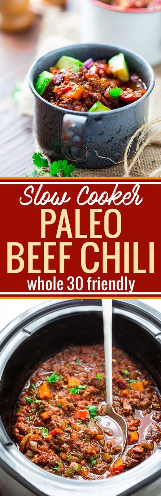 Easy Slow Cooker Paleo Beef Chili {Whole 30 Friendly}