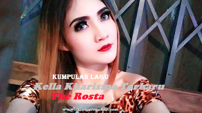 Download Lagu Nella Kharisma The Rosta Terbaru Mp3 Lengkap ...