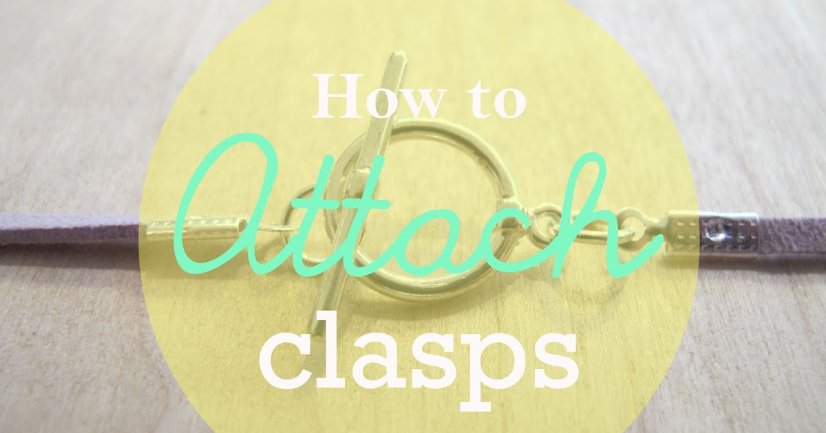 teahab: How to: Attach clasps part two