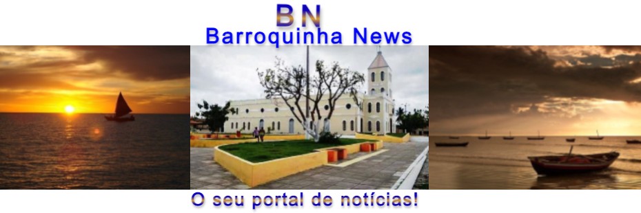 Barroquinha News - O Portal de Notícias de Barroquinha Ceará