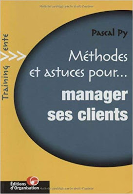 Méthodes et astuces pour manager ses clients PDF Télécharger Méthodes et astuces pour manager ses clients PDF Gratuitement