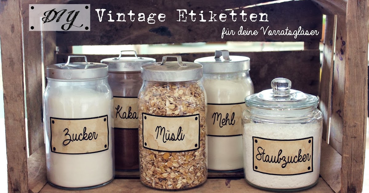Diy Vintage Etiketten Fur Deine Vorratsglaser Freebie