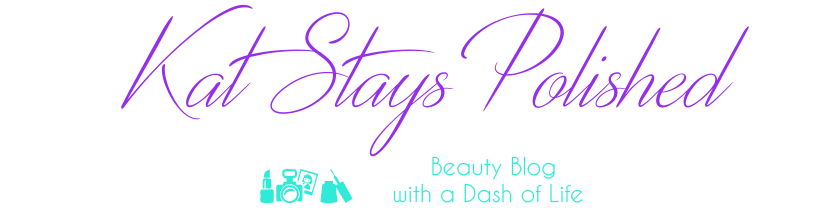 Kat Stays Polished | Beauty Blog with a Dash of Life