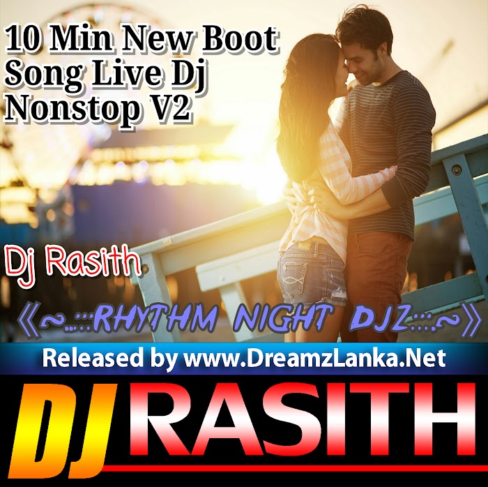 10 Min New Boot Song Live Dj Nonstop V2 - Dj Rasith