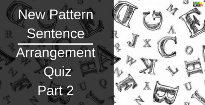 New Pattern Sentence Arrangement Quiz: Part 2
