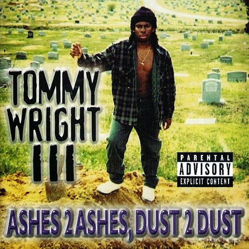 http://2.bp.blogspot.com/-sHaASsFxKac/UxzI_OpU5EI/AAAAAAAAAoM/gHu27g43MCQ/s1600/Tommy+Wright+III+-+Ashes+2+Ashes,+Dust+2+Dust.jpg