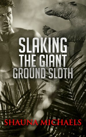 Slaking the Giant Ground Sloth by Shauna Michaels