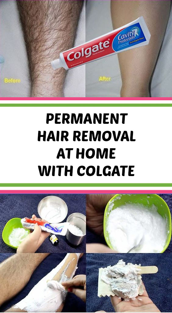 Permanent Hair Removal At Home With Colgate hairremoval colgate