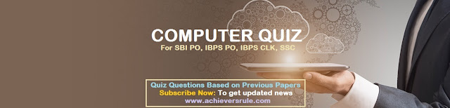 Computer Awareness Quiz For SBI, IBPS PO 2017