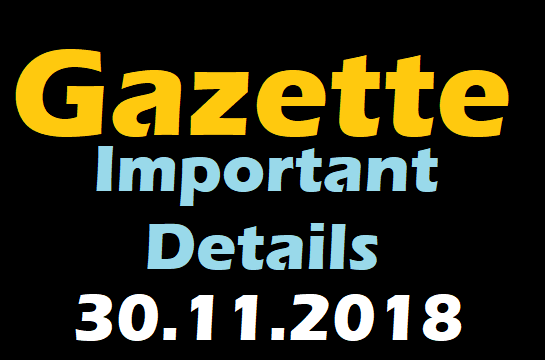 Important Details on Today Gazette (2018 Nov 30 )