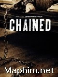XIỀNG XÍCH - CHAINED (2012)