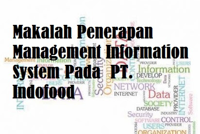 Makalah Penerapan Management Information System Pada Pt Indofood Makalah Manajemen