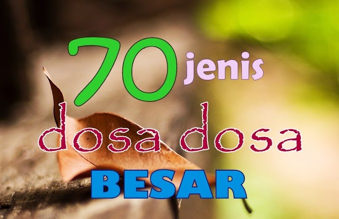 70 DOSA-DOSA BESAR! MEH BACE!