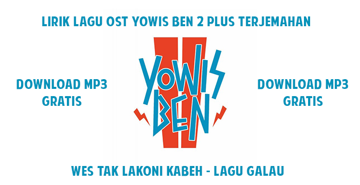 Download MP3 Lagu OST Yowis Ben 2 Wes Tak Lakoni Kabeh