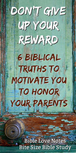 6 Important Truths that should motivate us to be deliberate and serious about honoring our parents, even if they are annoying. #BibleLoveNotes #Bible #HonoringParents