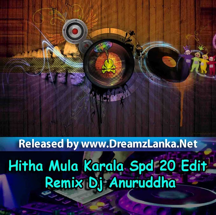 Hitha Mula Karala Spd 20 Edit Remix Dj Anuruddha