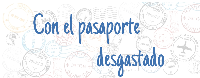 Con el pasaporte desgastado