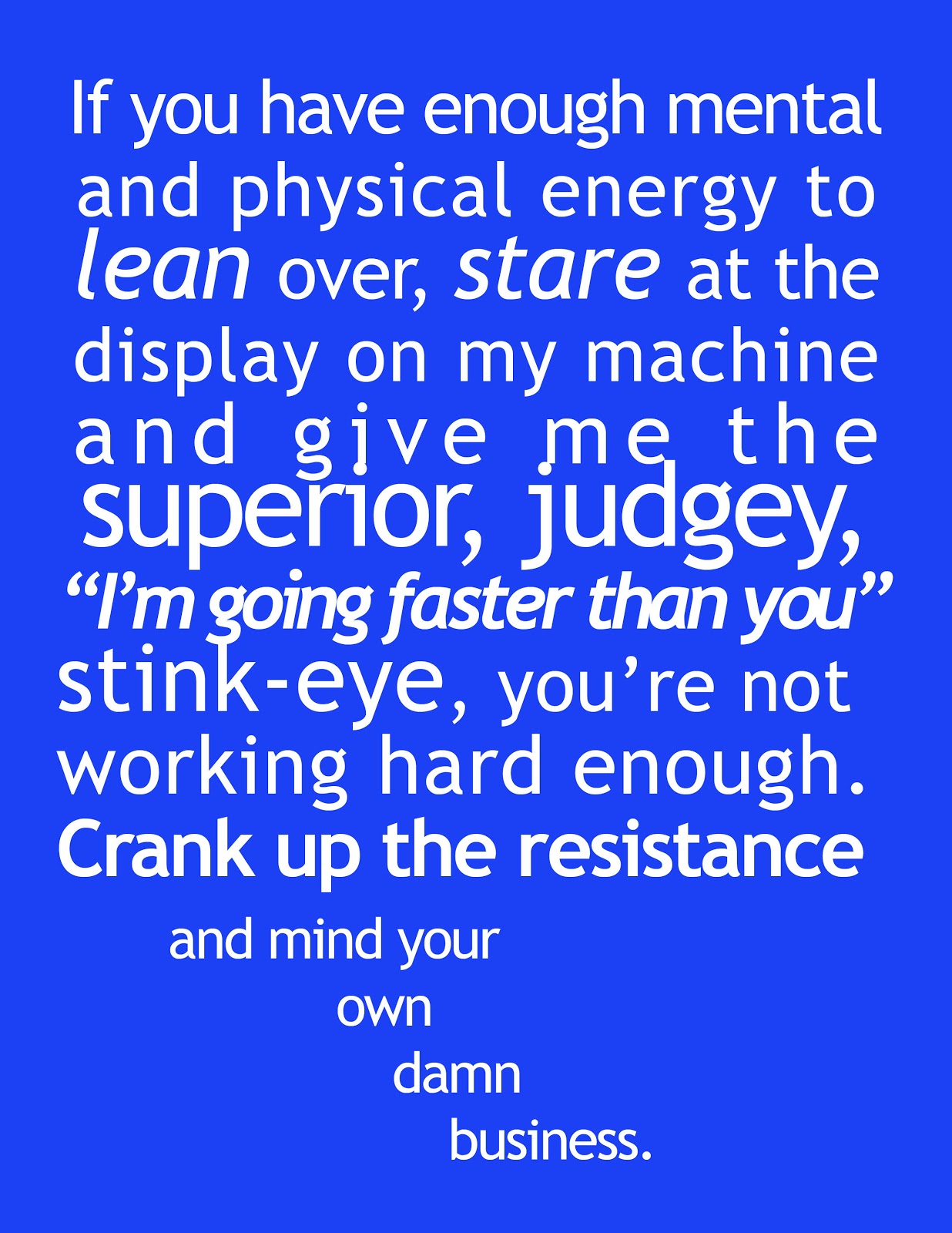 Put some glitter on it. Gym Pet Peeves Judgmental Treadmill Ladies