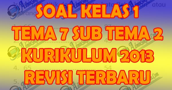 Contoh Soal Kelas 1 Tema 7 Subtema 2 Kurikulum 2013 Lengkap Dengan Kunci Jawaban Admin Sekolah
