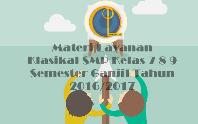 Materi Layanan Klasikal SMP Materi Layanan Klasikal SMP