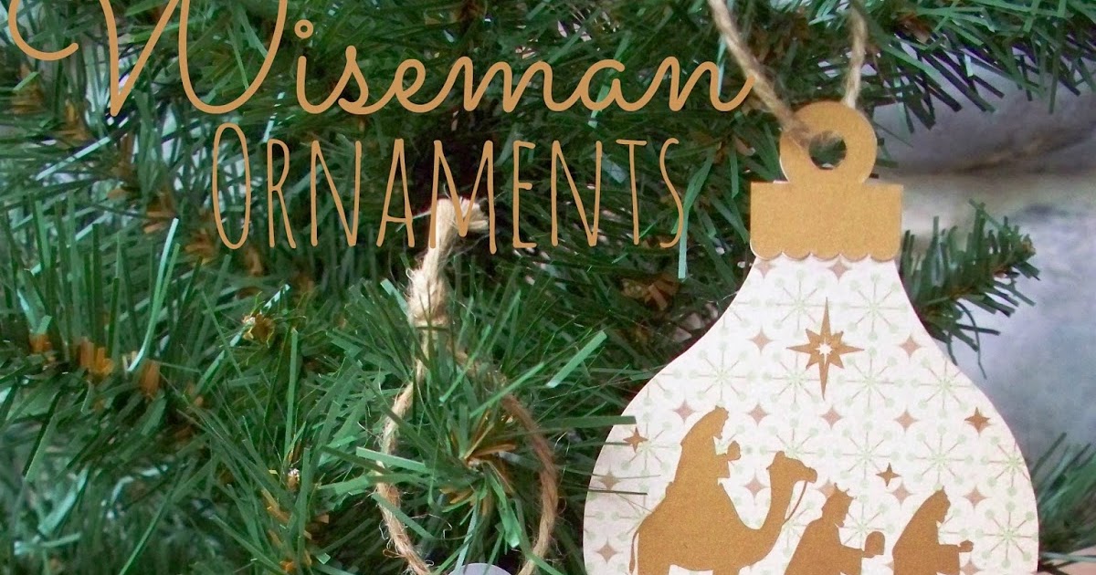 Wisemen Ornament - 12 Days of CHRISTmas Ornaments - Adventures of a