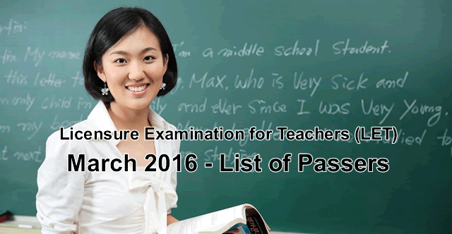 List of Passers: March 2016 Licensure Examination for Teachers