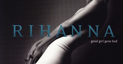 Album Review: Rihanna's Good Girl Gone Bad