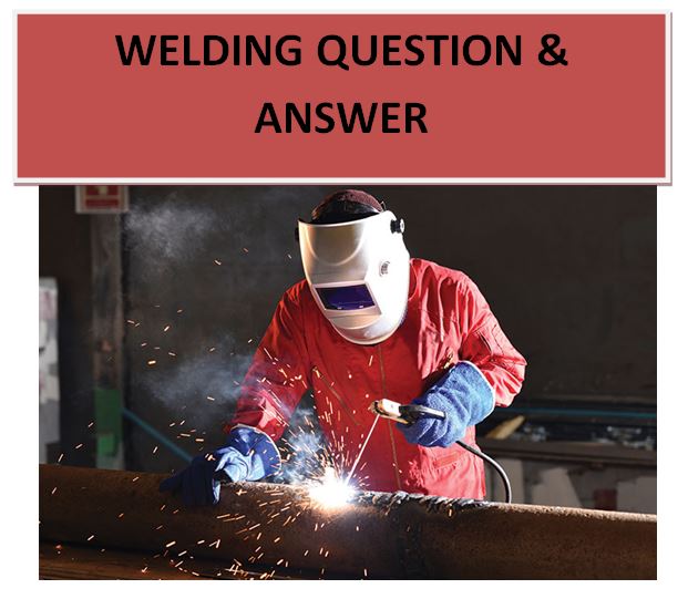 WELDING IMPORTANT INTERVIEW QUESTION & ANSWER KNOWLEDGE WORLD 360