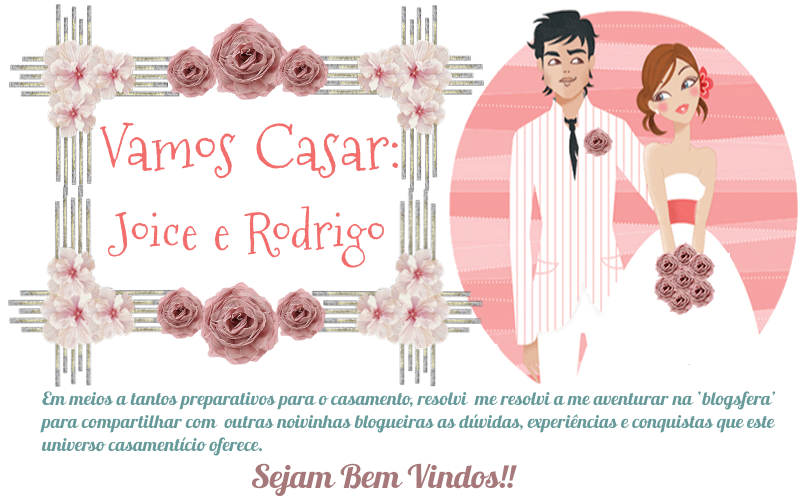 Vamos Casar: Joice e Rodrigo