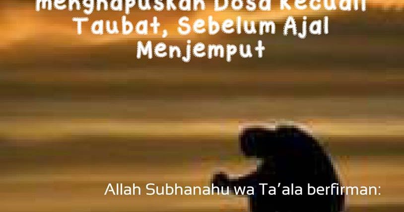 Hadits Tentang Taubat Sebelum Mati - Sumber Ilmu