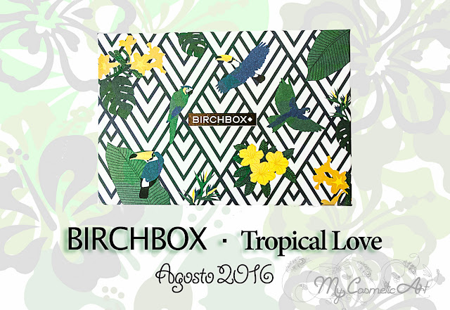 Tropical Love: la Birchbox de Agosto de 2016