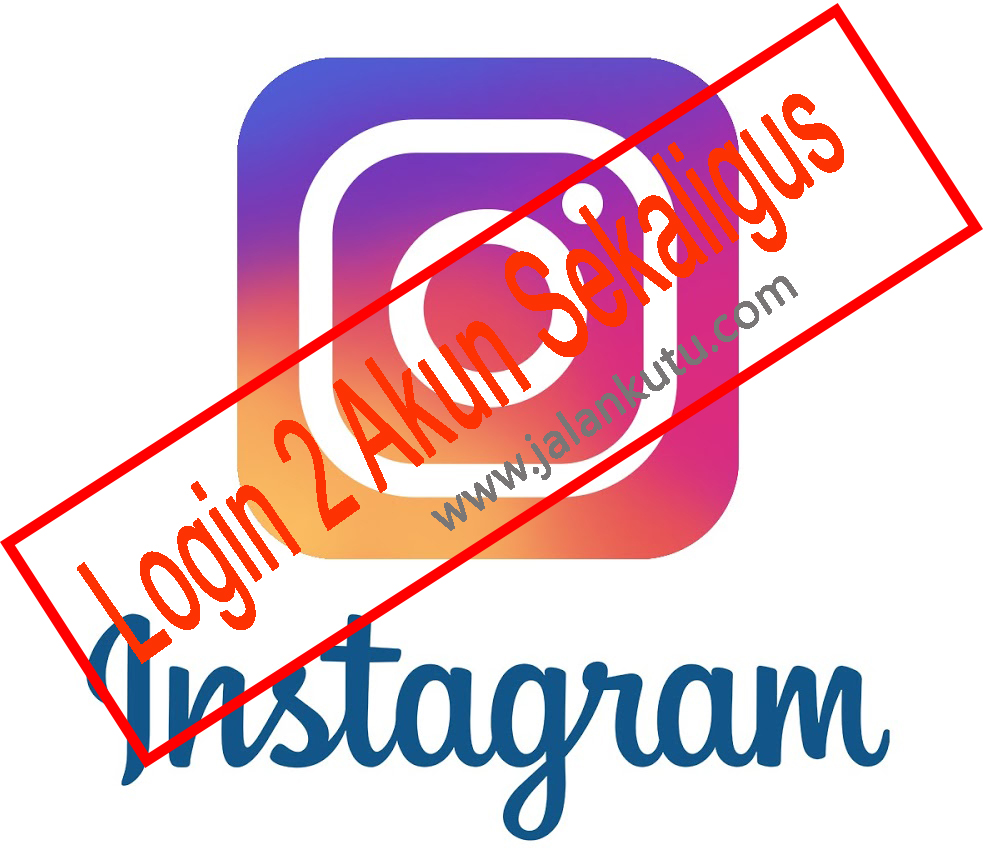 Cara Login 2 Akun Instagram Di Satu Aplikasi Terbaru Jalan Kutu