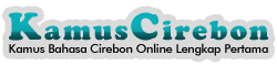 KAMUS BAHASA CIREBON | KAMUS BAHASA CIREBON ONLINE 