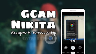 Google Camera GCam Nikita 2.0 Apk Support Semua Hp