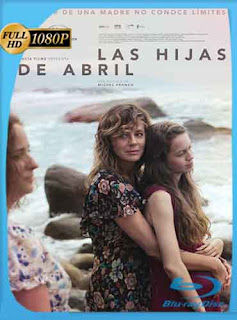 Las hijas De Abril (2017) HD [1080p] Latino [GoogleDrive] SXGO