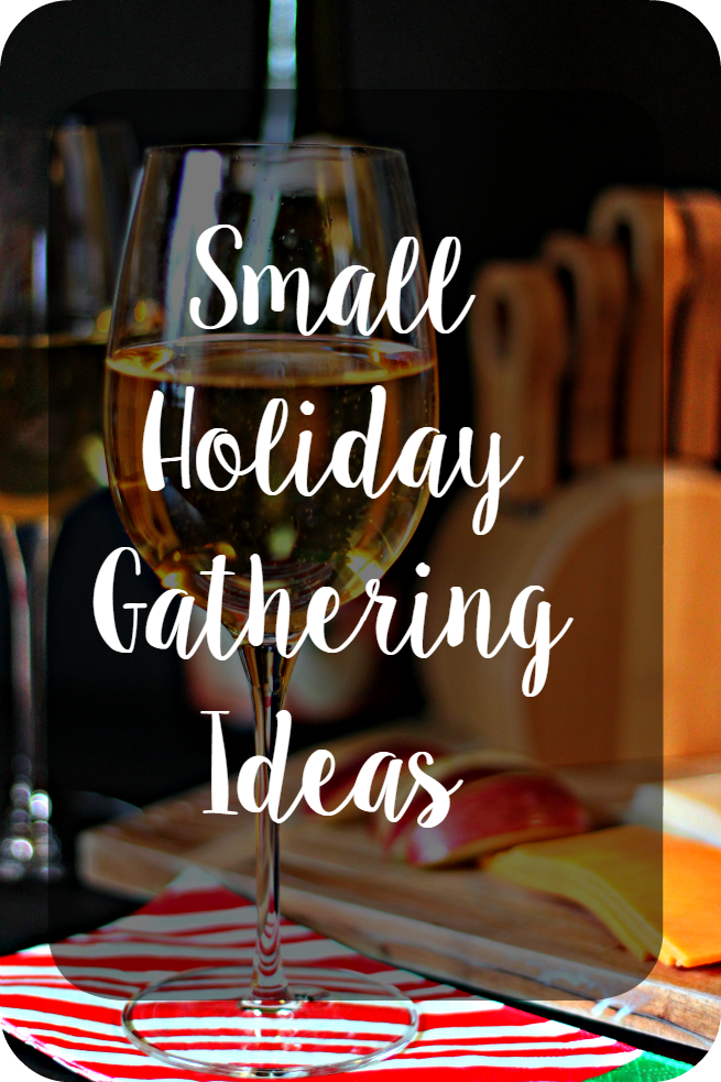 Small Holiday Gathering Ideas