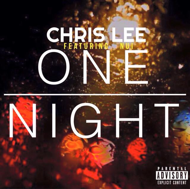 Chris Lee featuring Nui - "One Night"