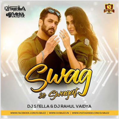 Swag se Swagat – DJ Stella & DJ Rahul Vaidya Remix