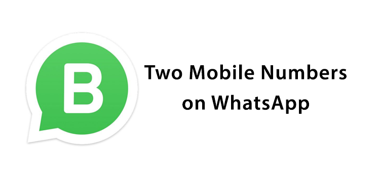 Two Mobile Numbers On WhatsApp