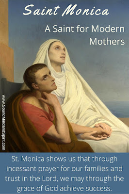 Saint Monica: A Saint for Modern Mothers