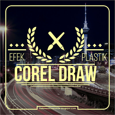 Cara Membuat Efek Plastik Dengan Corel Draw