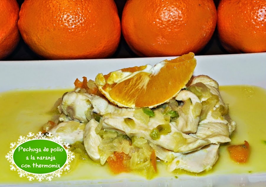 PECHUGA DE POLLO A LA NARANJA CON THERMOMIX
