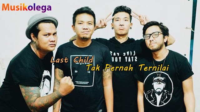 Last Child - Tak Pernah Ternilai [Musik Video Dan Lirik] - Musikolega