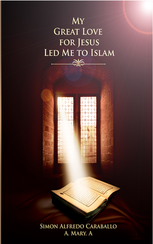 My Great Love For Jesus Led Me To Islam